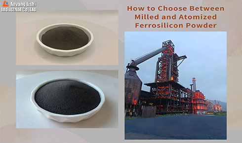 How to Choose Between Milled and Atomized Ferrosilicon Powder